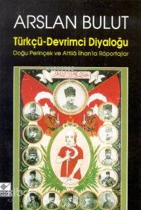  Türkçü Devrimci Diyaloğu | Arslan Bulut | Kaynak Yayınları | 9789753432474 | 