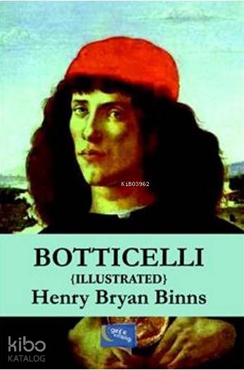  Boticelli | Boticelli | Henry Bryan Binns | Gece Kitaplığı Yayınları | 9786053241577 
