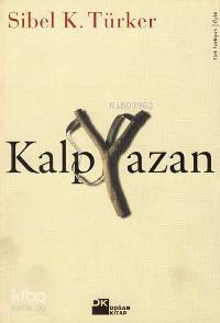  Kalp Yazan | Sibel K Türker | Doğan Kitap | 9789752931428 | 
