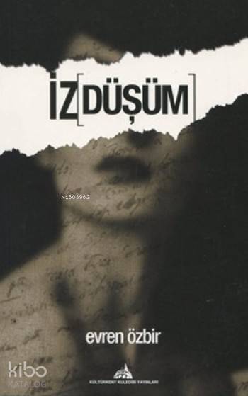  İz Düşüm | İz Düşüm | Evren Özbir | Kuledibi Yayınları | 9786055014667 