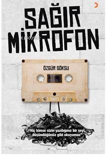  Sağır Mikrofon | Sağır Mikrofon | Özgür Göksu | Cinius Yayınları | 9786053234708 