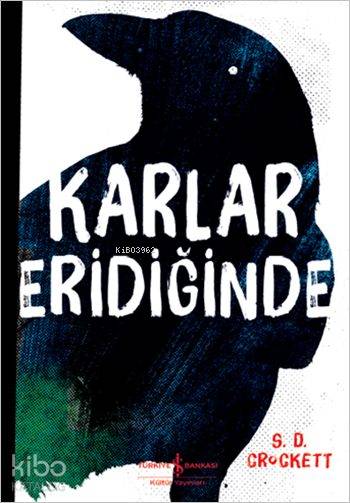  Karlar Eridiğinde | Karlar Eridiğinde | Betül Kadıoğlu | Nevin Avan Özdemir | S D Crockett | Türkiye İş Bankası Kültür Yayınları | 9786053329022 