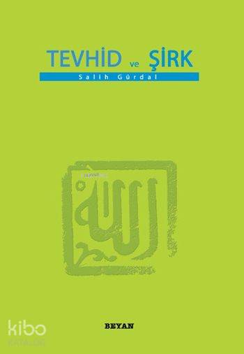  Tevhid ve Şirk (Küçük Boy) | Salih Gürdal | Beyan Yayınları | 9789754735772 | 