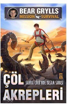  Çöl Akrepleri Sahra Çölünde Yaşam Savaşları | Bear Grylls | Genç Timaş | 9786050826388 | 