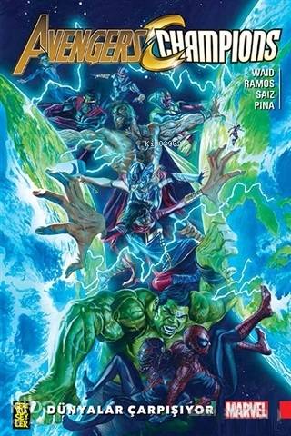  Avengers & Champions Dünyalar Çarpışıyor | Mark Waid | Tulgan Köksal | Humberto Ramos | Nihan Alak | Gerekli Şeyler | 9786052172476 | 