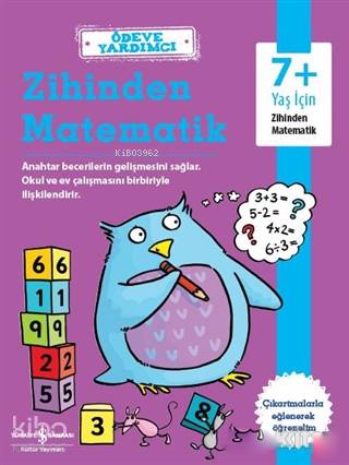  Ödeve Yardımcı Zihinden Matematik 7+ Yaş İçin Zihinden Matematik | Ödeve Yardımcı Zihinden Matematik 7+ Yaş İçin Zihinden Matematik | Nevin Avan Özdemir | Hannah Cather | Avni Uysal | Türkiye İş Bankası Kültür Yayınları | 9786052950838 