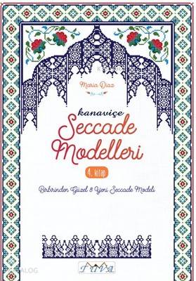  Kanaviçe Seccade Modelleri 4 Kitap Birbirinden Güzel 8 Yeni Seccade Modeli | Maria Diaz | Tuva Yayıncılık | 9786059192088 | 