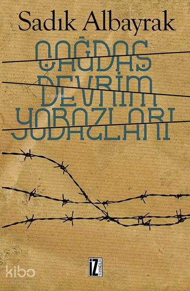  Çağdaş Devrim Yobazları | Sadık Albayrak | İz Yayıncılık | 9786053263524 | 