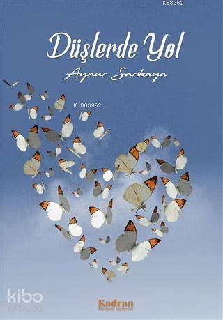  Düşlerde Yol | Aynur Sarıkaya | Kadran Medya Yayıncılık | 9786056821684 | 