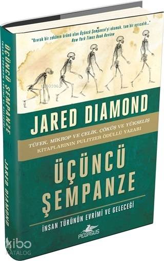  Üçüncü Şempanze İnsan Türünün Evrimi ve Geleceği (Ciltli) | Jared Diamond | Çağatay Tarhan | Onur Gayretli | Pegasus Yayıncılık | 9786052998021 | 