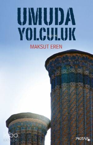  Umuda Yolculuk | Nihat Polat | Arzu Demir | Gülcem Oflaz Mırık | Maksut Eren | P Kitap Yayıncılık | 9789752411210 | 