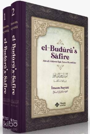  El Budurus Safire (2 Cilt Takım) Ahvali Ahirete Işık Tutan Kandiller | El Budurus Safire (2 Cilt Takım) Ahvali Ahirete Işık Tutan Kandiller | İmam Suyûtî | İtisam Yayınları | 9786057485380 