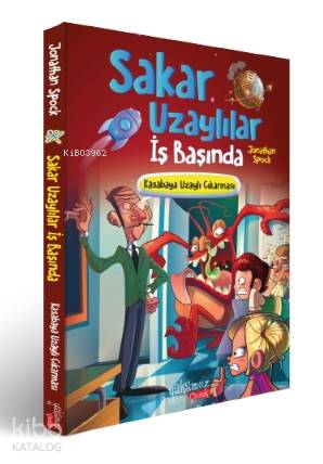  Sakar Uzaylılar İş Başında Kasabaya Uzaylı Çıkarması | Sakar Uzaylılar İş Başında Kasabaya Uzaylı Çıkarması | Güliz Akyüz Yıldırım | Ender Haluk Derince | Ulaş Karatağ | Özge Ceren Kalender | Jonathan Spock | Yakamoz Yayınları | 9786052973677 