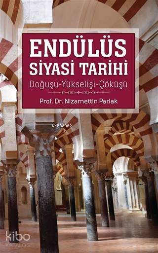  Endülüs Siyasi Tarihi (Kutulu 3 Kitap) | Nizamettin Parlak | Hikmet Evi Yayınları | 9786058041783 | 