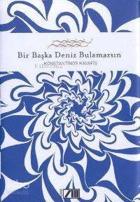  Bir Başka Deniz Bulamazsın | Konstantinos Kavafis | Adam Yayınları | 9799754187877 | 