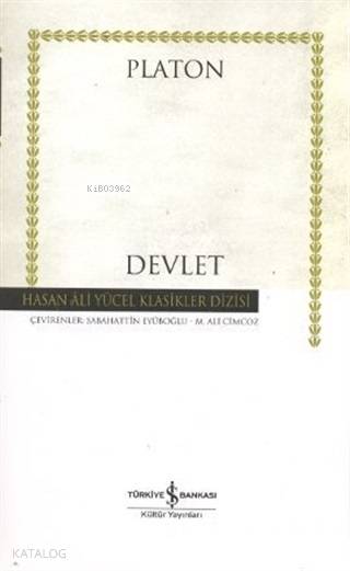  Devlet (Ciltli) | Devlet (Ciltli) | Platon ( Eflatun ) | Sabahattin EyüboğluM Ali Cimcoz | Türkiye İş Bankası Kültür Yayınları | 9789754587180 