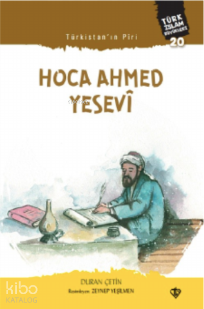 Türkistan Piri Hoca Ahmed Yesevi Türk İslam Büyükleri 20