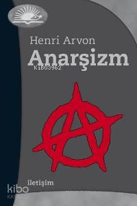  Anarşizm | Henri Arvon | Ahmet Kotil | İletişim Yayınları | 9789750504792 | 
