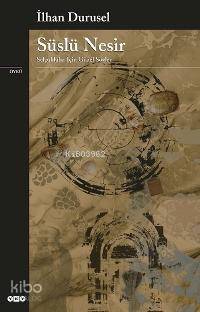  Süslü Nesir Selçuklular İçin Güzel Sözler | Süslü Nesir Selçuklular İçin Güzel Sözler | İlhan Durusel | Yapı Kredi Yayınları ( YKY ) | 9789750812262 