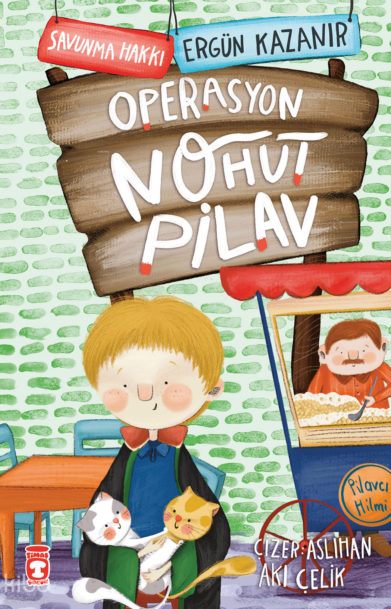  Operasyon Nohut Pilav Savunma Hakkı | Ergün Kazanır | Aslıhan Akı Çelik | Timaş Çocuk | 9786255978103 | 