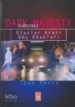  Dark Majesty Uluslararası Güç Odakları | Texe Marrs | Ali Çimen | Timaş Yayınları | 9799753629194 | 