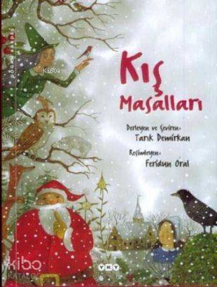  Kış Masalları (Ciltli) | Kış Masalları (Ciltli) | Derleme | Tarık Demirkan | Betül Kadıoğlu | Nahide Dikel | Eser Demirkan | Yapı Kredi Yayınları ( YKY ) | 9789750813290 