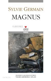  Magnus | Sylvie Germain | Yıldız Ademoğlu Atlan | Can Yayınları | 9789750709180 | 