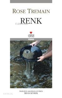  Renk | Rose Tremain | İrfan Seyrek | Can Yayınları | 9789750709241 | 