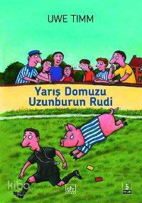  Yarış Domuzu Uzunburun Rudi | Uwe Timm | İlknur İgan | İthaki Yayınları | 9789752734289 | 