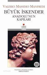  Büyük İskender 2 Anadolu Nun Kapıları | Valerio Massimo Manfredi | Eren Cendey | Can Yayınları | 9789750700330 | 