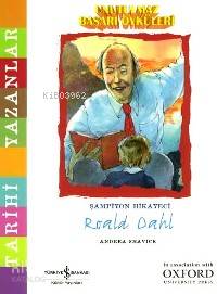  Roald Dahl Unutulmaz Başarı Öyküleri | Roald Dahl Unutulmaz Başarı Öyküleri | Anrea Shavick | Aylin Güneri | Türkiye İş Bankası Kültür Yayınları | 9789944884839 