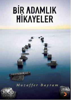  Bir Adamlık Hikayeler | Bir Adamlık Hikayeler | Muzaffer Bayram | Cinius Yayınları | 9786051271262 