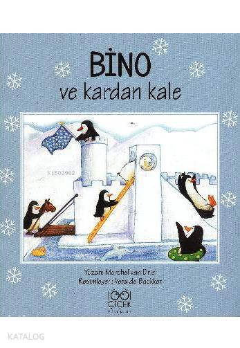  Bino ve Kardan Kale | Marchel Van Driel | Mehmet Özdemir | Mehmet Yaman | 1001 Çiçek Kitaplar | 9786054525027 | 