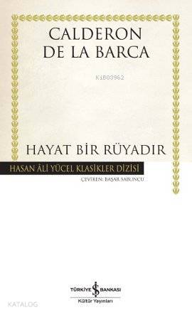  Hayat Bir Rüyadır | Hayat Bir Rüyadır | Calderon de la Barca | Başar Sabuncu | Türkiye İş Bankası Kültür Yayınları | 9786053603764 