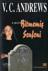  Bitmemiş Senfoni | Bitmemiş Senfoni | V C Andrews | Dilek Akari | Altın Kitaplar | 9789754059861 
