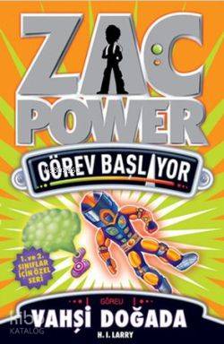  Zac Power Görev Başlıyor Vahşi Doğada | Zac Power Görev Başlıyor Vahşi Doğada | H I Larry | Caretta Yayıncılık | 9786055169084 