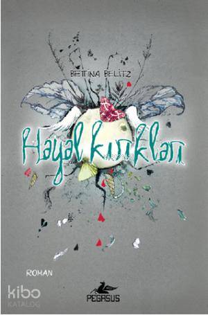  Hayal Kırıkları | Bettina Belitz | Firuzan Gürbüz | Serpil Tütüncü | Pegasus Yayıncılık | 9786053431053 | 