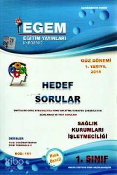 1. Sınıf Sağlık Kurumları İşletmeciliği Hedef Sorular (Kod 161) Güz Dönemi
