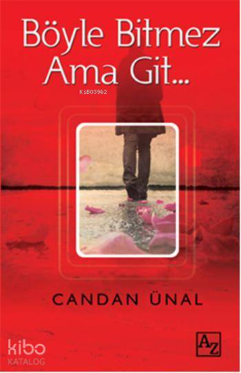  Böyle Bitmez Ama Git | Candan Ünal | Az Kitap | 9786054812165 | 