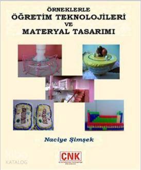 Örneklerle Öğretim Teknolojileri ve Materyal Tasarımı | Naciye Şimşek | Metin Küren | Çanakkale Kitaplığı | 9786058941366 | 