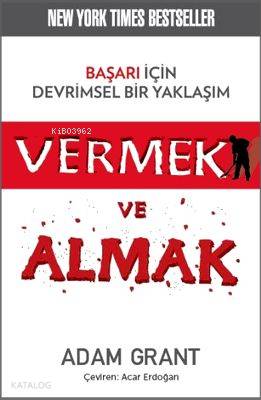  Vermek ve Almak Başarı İçin Devrimsel Bir Yaklaşım | Vermek ve Almak Başarı İçin Devrimsel Bir Yaklaşım | Adam Grant | Acar Erdoğan | Hidayet Doğan | Modus Kitap | 9786058651876 