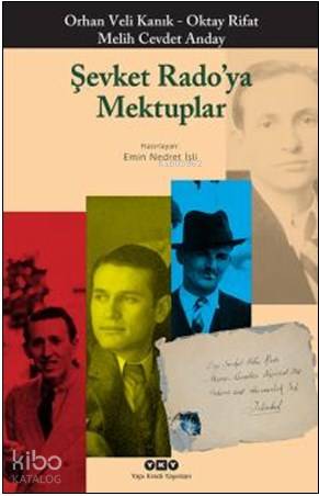  Şevket Radoya Mektuplar | Şevket Radoya Mektuplar | Melih Cevdet Anday | Oktay Rifat | Orhan Veli Kanık | Emin Nedret İşli | Orhan Veli KanıkOktay RifatMelih Cevdet Anday | Yapı Kredi Yayınları ( YKY ) | 9789750830051 