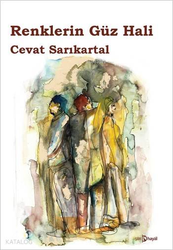  Renklerin Güz Hali | Renklerin Güz Hali | Cevat Sarıkartal | Hayal Yayıncılık | 9786055369675 