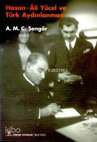 Hasan Ali Yücel ve Türk Aydınlanması | Ali Mehmet Celâl Şengör | Tübitak | 9789754032383 | 