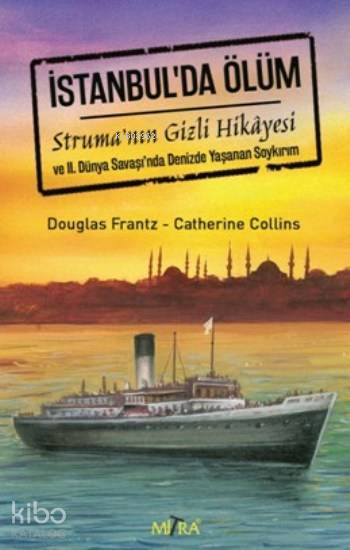  İstanbulda Ölüm Strumanın Gizli Hikayesi | Ruhiye Erulaş | Catherine Collins | Mitra Yayınları | 9786056585661 | 