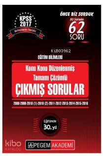 2017 KPSS Eğitim Bilimleri Konu Konu Düzenlenmiş Tamamı Çözümlü 2008 - 2016 Çıkmış Sorular