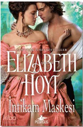  İntikam Maskesi | Elizabeth Hoyt | Nalan Yüce | İlker Sönmez | Pegasus Yayıncılık | 9786052990919 | 