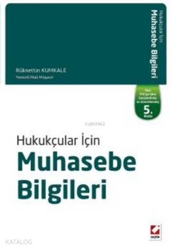  Hukukçular İçin Muhasebe Bilgileri | Hukukçular İçin Muhasebe Bilgileri | Rüknettin Kumkale | Seçkin Yayıncılık | 9789750236419 