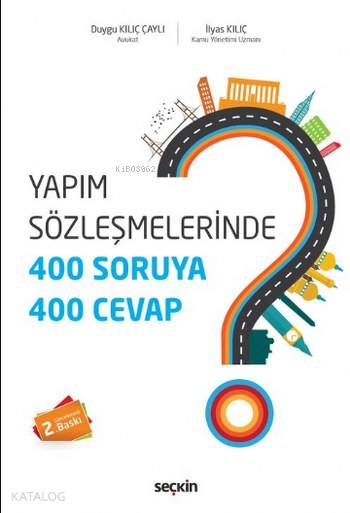  Yapım Sözleşmelerinde 400 Soruya 400 Cevap | Yapım Sözleşmelerinde 400 Soruya 400 Cevap | İlyas KılıçDuygu Kılıç Çaylı | Seçkin Yayıncılık | 9789750241413 