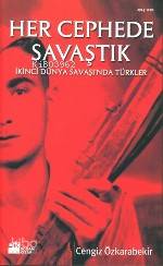  Her Cephede Savaştık | Cengiz Özkarabekir | Doğan Kitap | 9789752933798 | 